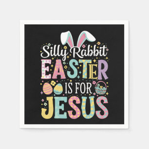 Silly Rabbit Easter Is For Jesus Cute Bunny Napkins