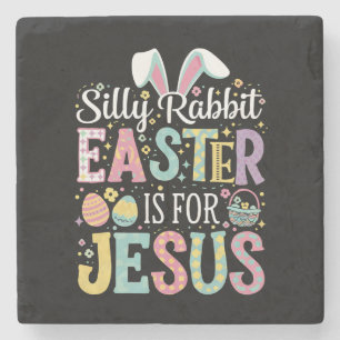 Silly Rabbit Easter Is For Jesus Cute Bunny Stone Coaster