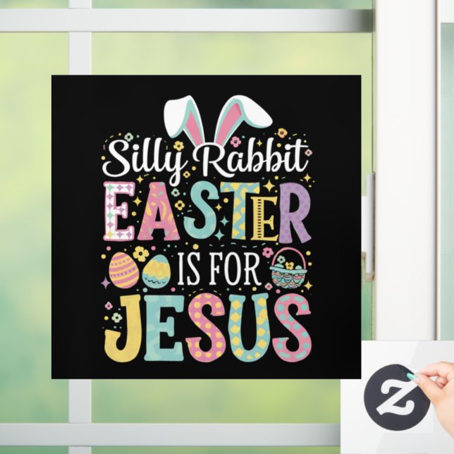 Silly Rabbit Easter Is For Jesus Cute Bunny Window Cling (Home)