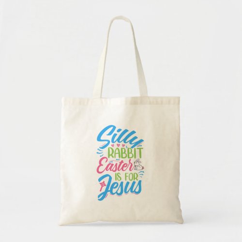 Silly Rabbit Easter is for Jesus design de pque Tote Bag