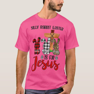 Silly Rabbit Easter Is For Jesus Easter Day Leopar T-Shirt