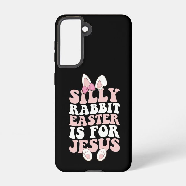 Silly Rabbit Easter Is For Jesus Easter Groovy Samsung Galaxy Case (Back)