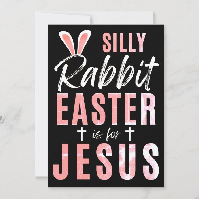 Silly Rabbit Easter Is For Jesus - Easter Holiday Card (Front)