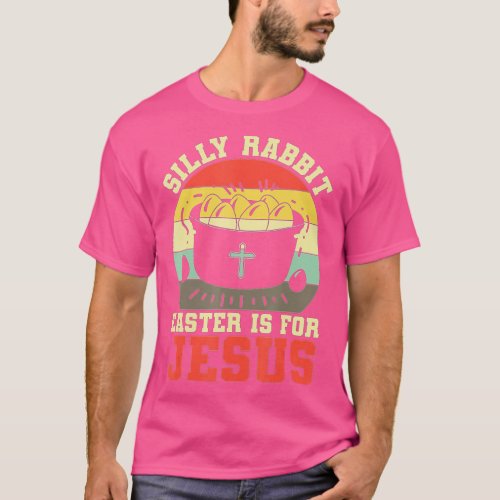 Silly Rabbit Easter Is For Jesus Kid Boys Girls Eg T_Shirt
