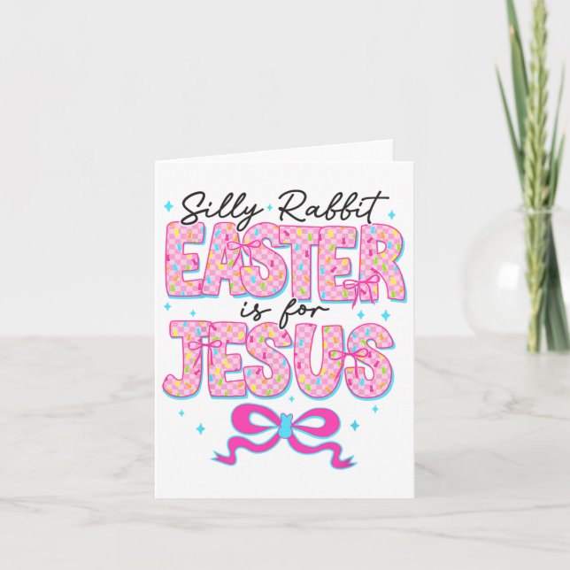 Silly Rabbit Easter Is For Jesus Religious Christi Card (Front)