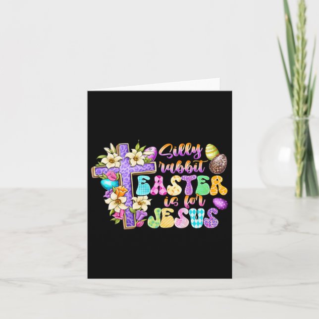 Silly Rabbit Easter Is For Jesus Religious Christi Card (Front)