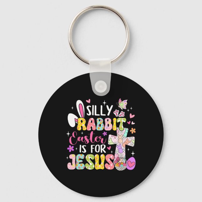 Silly Rabbit Easter Is For Jesus Religious Christi Keychain (Front)