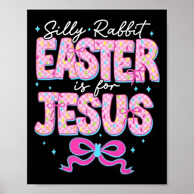 Silly Rabbit Easter Is For Jesus Religious Christi Poster (Front)