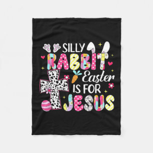 Silly Rabbit Easter Is For Religious Christian Eas Fleece Blanket