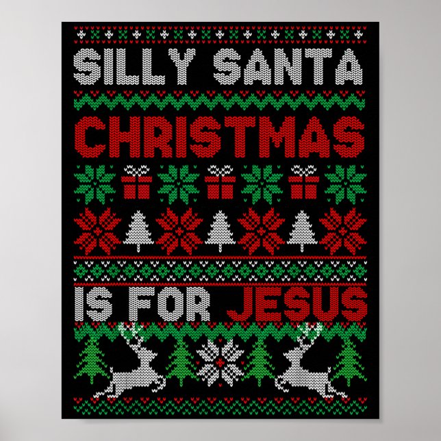 Silly Santa Christmas Is For Jesus Christian Chris Poster (Front)