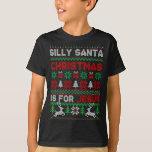Silly Santa Christmas Is For Jesus Christian Chris T-Shirt