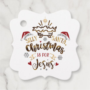 SILLY SANTA CHRISTMAS IS FOR JESUS Gift Tags