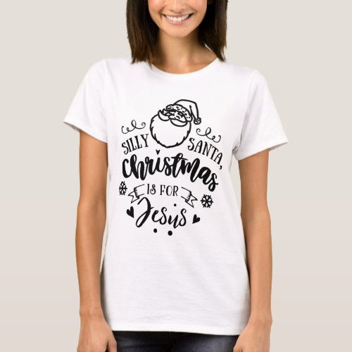 SILLY SANTA CHRISTMAS JESUS Holiday Script Modern T_Shirt
