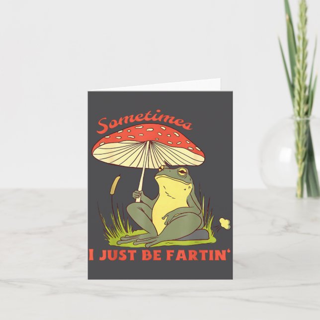Silly Sometimes I Fartin Frog Just Card (Front)