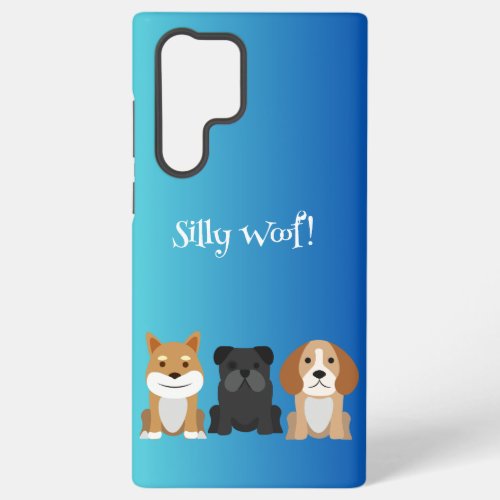 Silly Woof  SAMSUNG S22 ULTRA CASES
