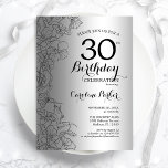 Silver Black Floral 30th Birthday Party Invitation<br><div class="desc">Silver Black Floral 30th Birthday Party Invitation. Minimalist modern design featuring botanical outline drawings accents and typography script font. Simple trendy invite card perfect for a stylish female bday celebration. Can be customized to any age. Printed Zazzle invitations or instant download digital printable template.</div>