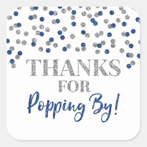 Silver Blue Confetti Thanks for Popping By Square Sticker