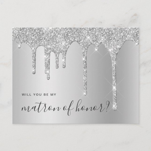 Silver drips will you be my matron of honor invitation postcard (Front)