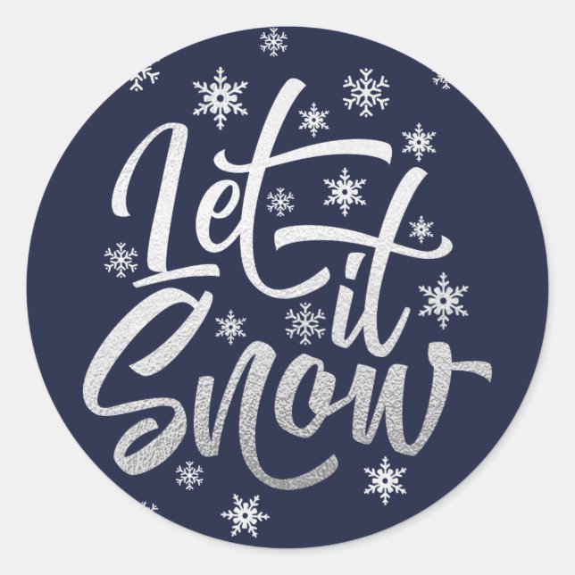 Silver Foil and Navy Let it Snow Script Holiday Classic Round Sticker (Front)