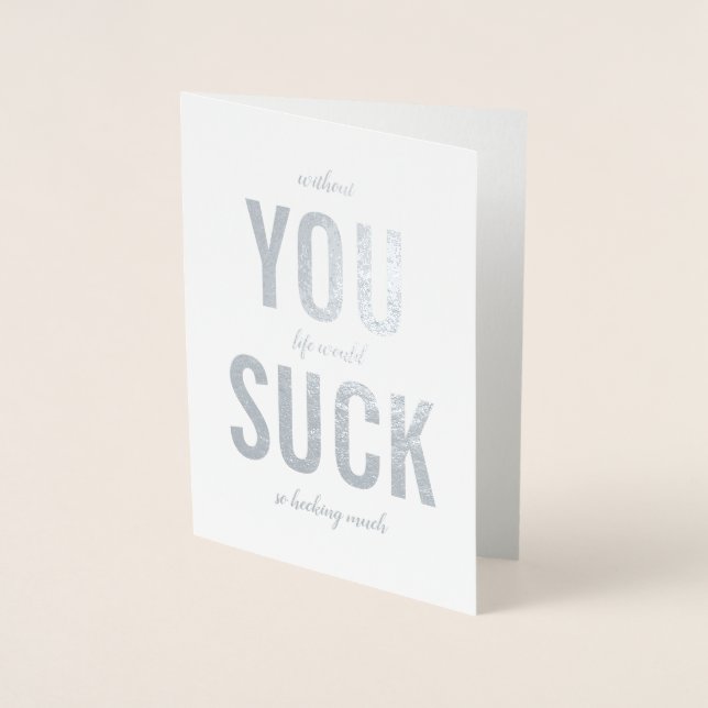 Silver Foil You Suck Funny Rude Happy Birthday Card (Front)