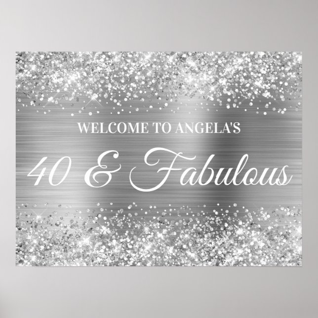 Silver Glitter and Foil 40 & Fabulous Welcome Poster (Front)