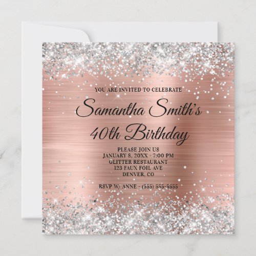Silver Glitter and Rose Gold Foil 40th Birthday Invitation