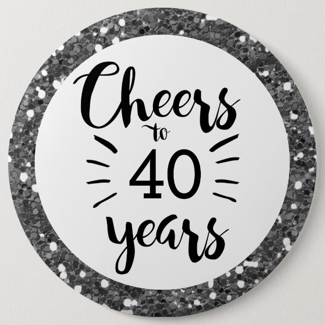 Silver Glitter Cheers to 40 Years Button (Front)