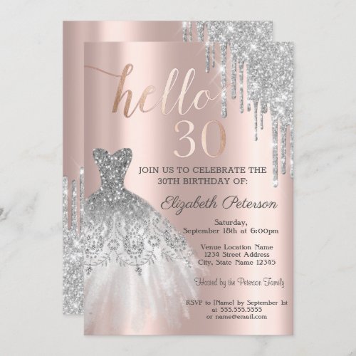 Silver Glitter Drip Dress Rose Gold 30th Birthday  Invitation