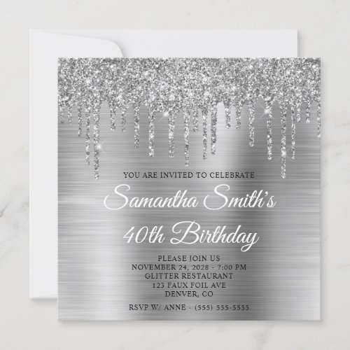 Silver Glitter Drips and Foil 40th Birthday Invitation