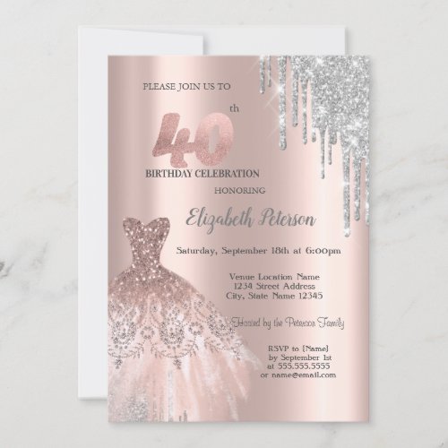 Silver Glitter DripsDress Rose Gold 40th Birthday Invitation