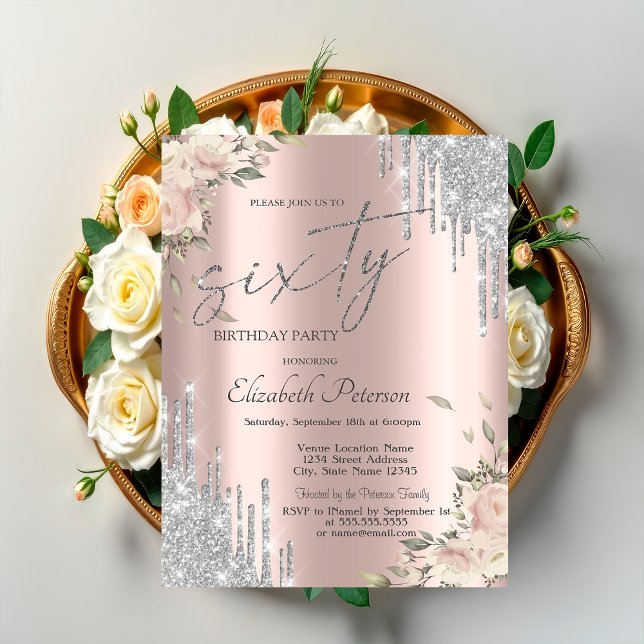 Silver Glitter Drips Flowers Rose Gold 60th  Invitation (Creator Uploaded)