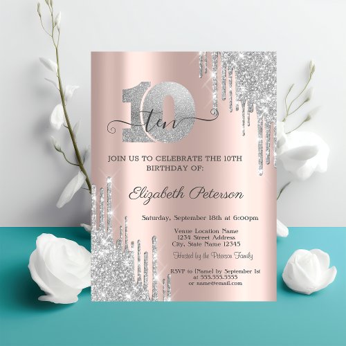  Silver Glitter Drips Rose Gold 10th Birthday   Invitation