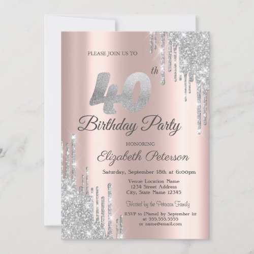 Silver Glitter Drips Rose Gold 40th Birthday Party Invitation