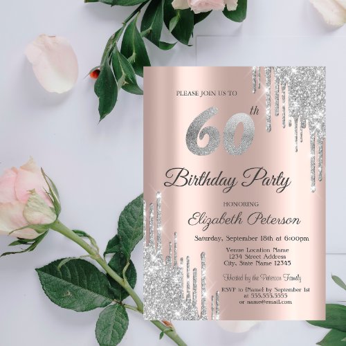 Silver Glitter Drips Rose Gold 60th Birthday  Invitation