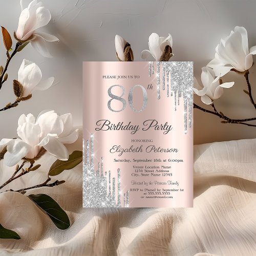 Silver Glitter Drips Rose Gold 80th Birthday Party Invitation