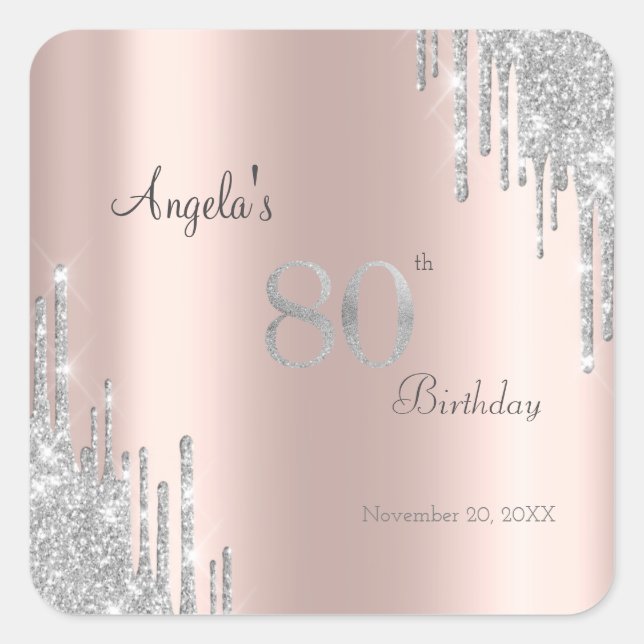 Silver Glitter Drips Rose Gold 80th Birthday Square Sticker (Front)