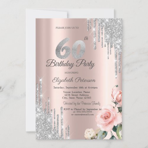 Silver Glitter Drips Roses Rose Gold 60th Invitation