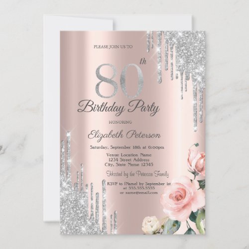 Silver Glitter Drips Roses Rose Gold 80th Invitation