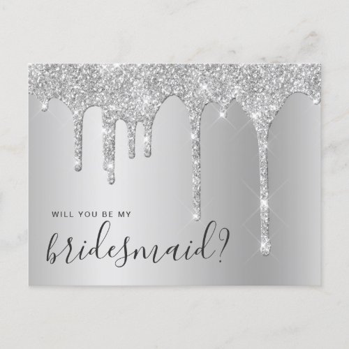 Silver glitter drips will you be my bridesmaid invitation postcard