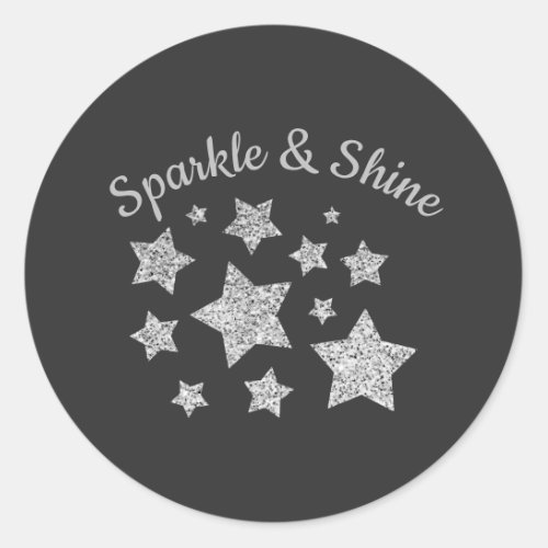 Silver glitter sparkle Stars Shine quote dark gray Classic Round Sticker