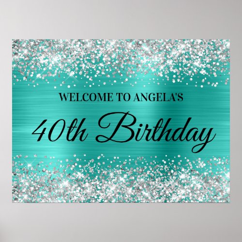 Silver Glitter Turquoise Foil 40th Birthday Poster