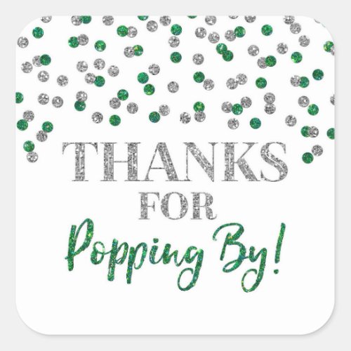 Silver Green Confetti Thanks for Popping By Square Sticker