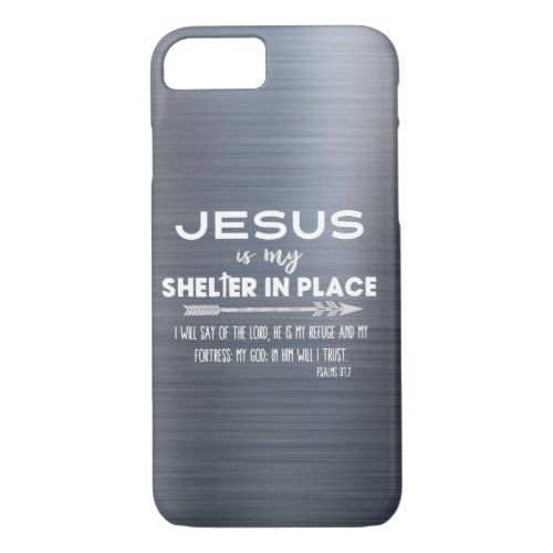 Silver Jesus is my Shelter Quote Christian iPhone 87 Case