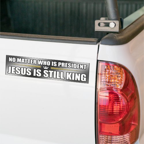 Silver Jesus Is Still King Bumper Sticker