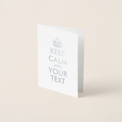 Silver Keep Calm and Your Text Foil Card