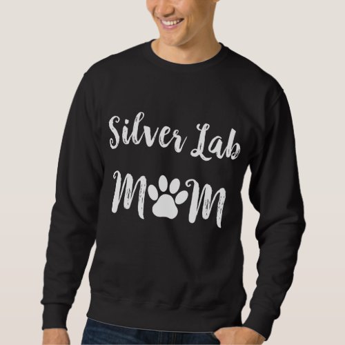 Silver Lab Mom Dog Lover Sweatshirt