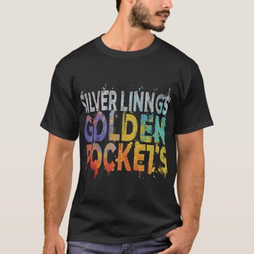 Silver Linings Golden Pockets T_Shirt