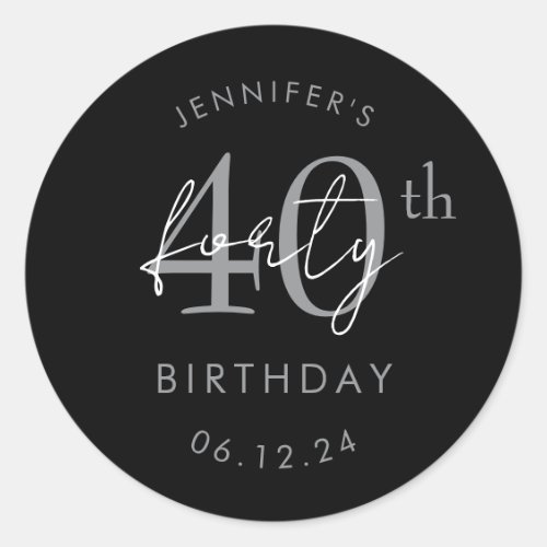 Silver Modern Script 40th Birthday Party Black Classic Round Sticker