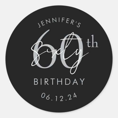 Silver Modern Script 60th Birthday Party Black Classic Round Sticker