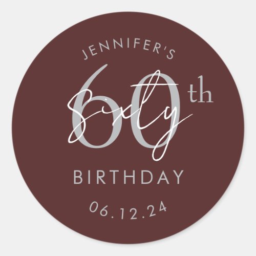 Silver Modern Script 60th Birthday Party Burgundy Classic Round Sticker